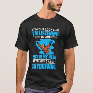 Camiseta Puede parecer que te estoy escuchando pero en mi 