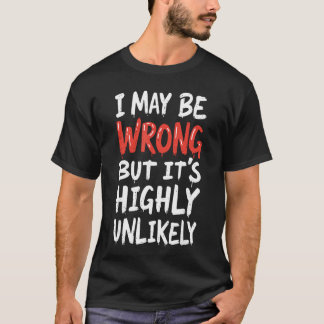 Camiseta Puede que esté equivocado pero es muy improbable