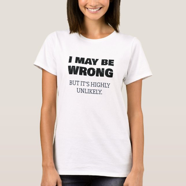 Camiseta Puede que esté equivocado pero es muy improbable (Anverso)