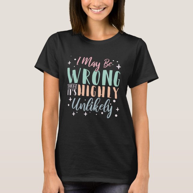 Camiseta Puede que esté equivocado pero es muy improbable 3 (Anverso)