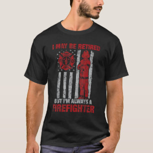 Camiseta Puede que esté retirado, pero siempre soy bombero