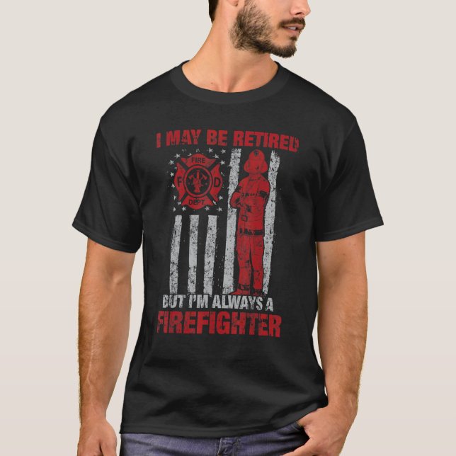 Camiseta Puede que esté retirado, pero siempre soy bombero (Anverso)