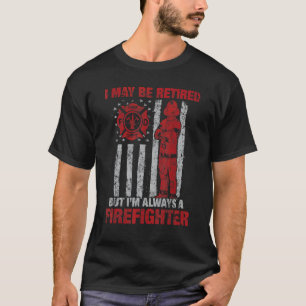 Camiseta Puede que esté retirado, pero siempre soy bombero