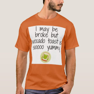 Camiseta Puede que esté roto pero la tostada de aguacate es
