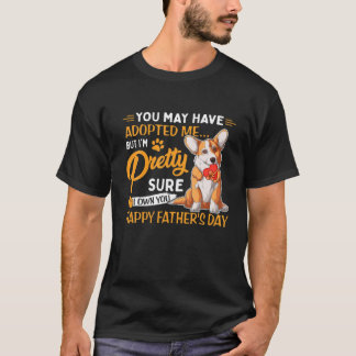 Camiseta Puede que me hayas adoptado pero estoy Bonito de q