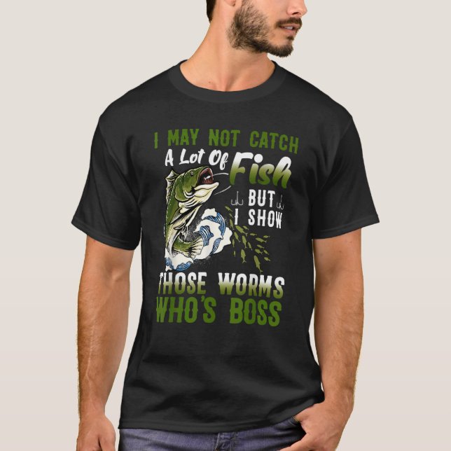 Camiseta Puede que no atrape muchos peces (Anverso)