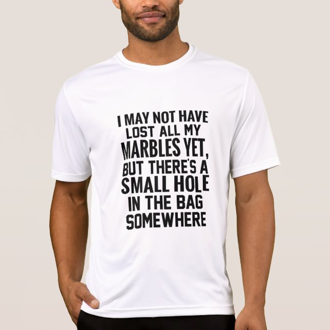 Camiseta Puede que no haya perdido todas mis canicas todaví (Anverso)