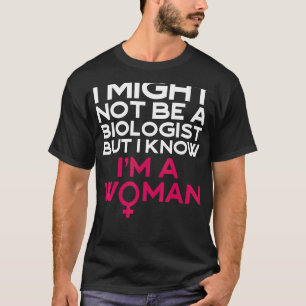 Camiseta Puede que no sea biólogo pero sé que soy mujer 19