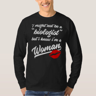 Camiseta Puede que no sea biólogo pero sé que soy mujer 9