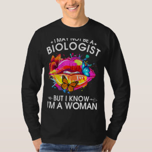 Camiseta Puede que no sea biólogo pero sé que soy mujer se