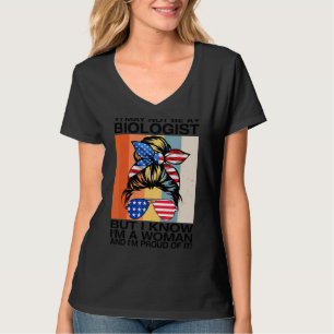 Camiseta Puede que no sea biólogo, pero sé que soy mujer y
