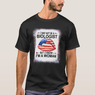 Camiseta Puede que no sea biólogo, pero sé que soy una muje
