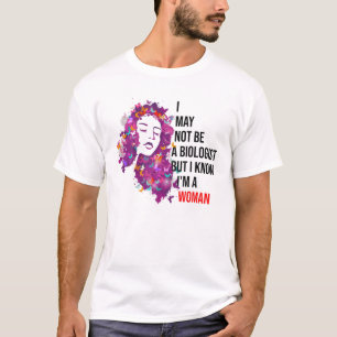 Camiseta Puede que no sea biólogo, pero sé que soy una muje