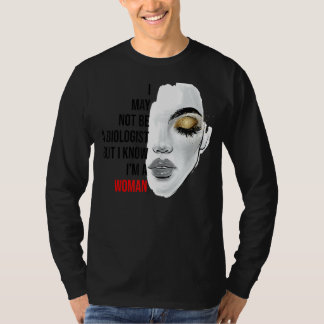 Camiseta Puede que no sea biólogo pero sé que soy una mujer