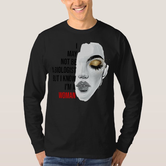 Camiseta Puede que no sea biólogo pero sé que soy una mujer (Anverso)