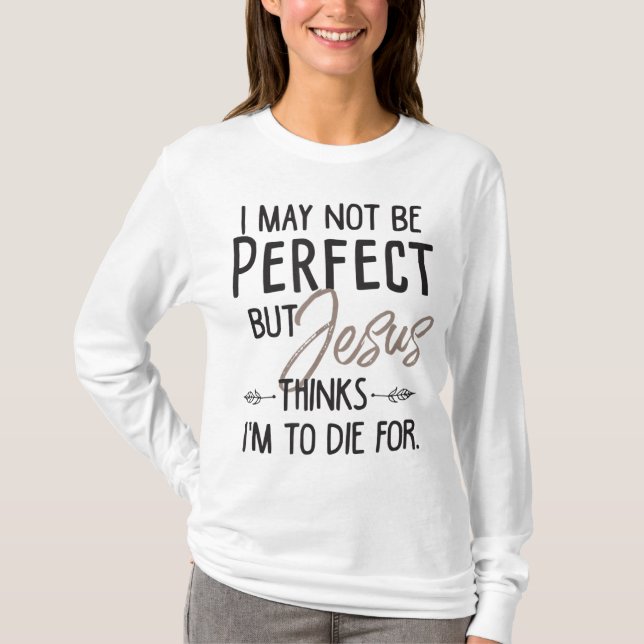 Camiseta Puede que no sea perfecto, pero Jesús piensa que v (Anverso)