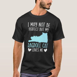 Camiseta Puede que no sea perfecto pero mi gato Ragdoll me 