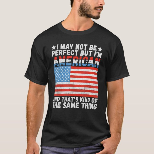 Camiseta Puede que no sea perfecto, pero soy estadounidense (Anverso)