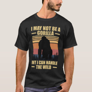 Camiseta Puede que no sea un gorila pero puedo manejar lo s