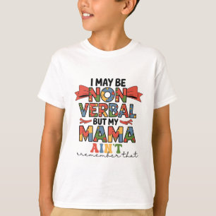 Camiseta Puede que no sea verbal pero mi mamá no es autista