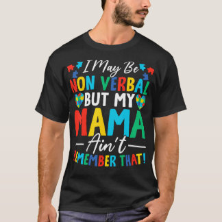 Camiseta Puede que no sea verbal pero mi mamá no lo recuerd