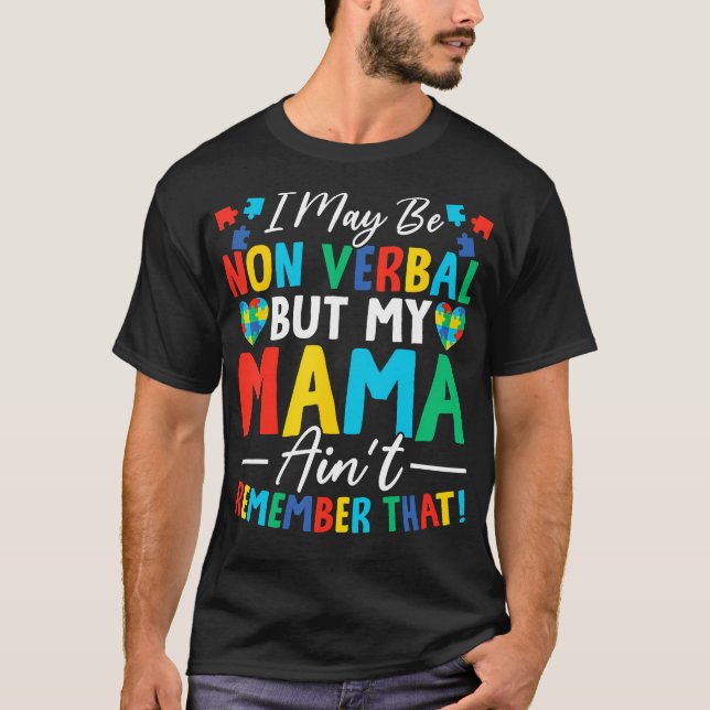 Camiseta Puede que no sea verbal pero mi mamá no lo recuerd (Anverso)