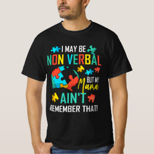 Camiseta Puede que no sea verbal pero mi mamá no lo recuerd