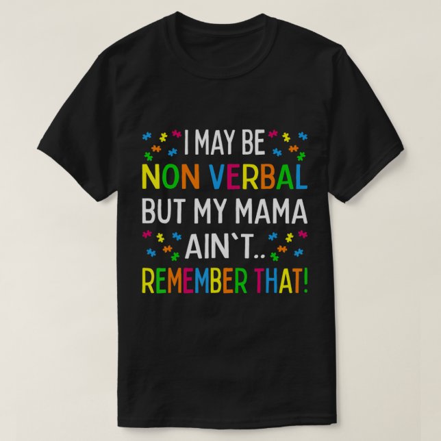 Camiseta Puede que no sea verbal pero mi mamá no lo recuerd (Diseño del anverso)