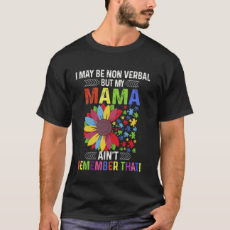 Camiseta Puede que no sea verbal pero mi mamá no se acuerda