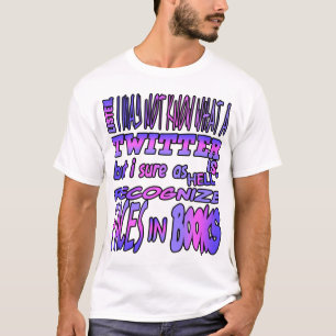 Camiseta Puede que no sepa lo que es un twitter, pero estoy