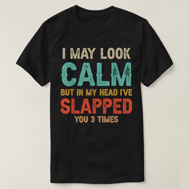 Camiseta Puede que parezca tranquilo pero en mi cabeza te h (Diseño del anverso)