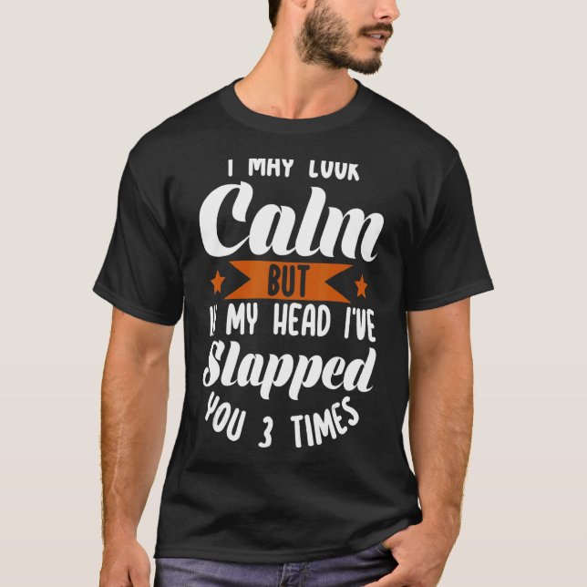 Camiseta Puede que parezca tranquilo pero en mi cabeza te h (Anverso)
