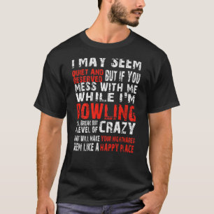 Camiseta Puede que parezca tranquilo y reservado, pero si t