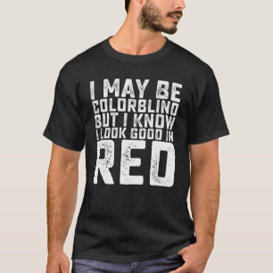 Camiseta Puede que sea daltónico, pero sé que me veo bien c
