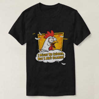 Camiseta Puede que sea gallina, pero no tengo miedo