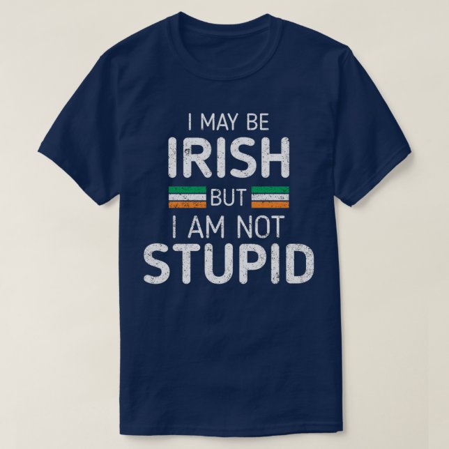 Camiseta Puede Que Sea Irlandés, Pero No Soy Estúpido Dicie (Diseño del anverso)