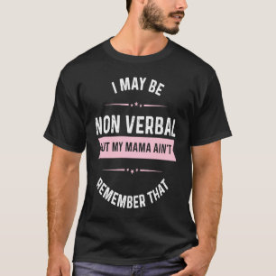 Camiseta Puede que sea no verbal pero mi mamá no Autismo
