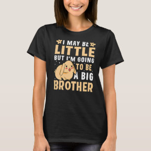 Camiseta Puede que sea pequeño pero voy a ser un Gran Herma