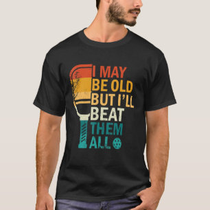 Camiseta Puede que sea viejo, pero les venceré a todos los 