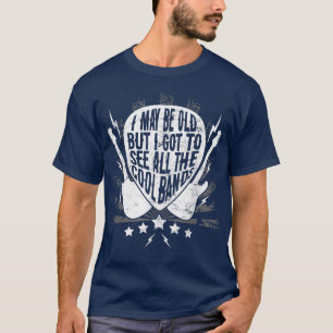 Camiseta Puede Que Sea Viejo Pero Tengo Que Ver Todas Las B