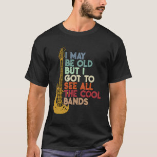 Camiseta Puede Que Sea Viejo Pero Tengo Que Ver Todas Las B