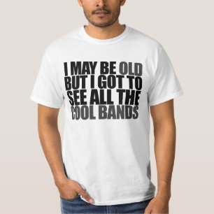 Camiseta Puede que sea viejo pero tengo que ver todas las b