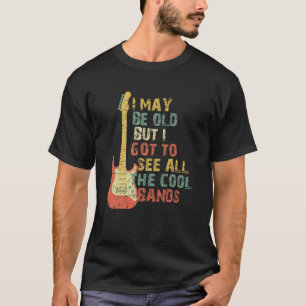 Camiseta Puede Que Sea Viejo Pero Tengo Que Ver Todas Las B