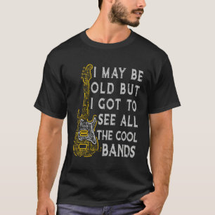 Camiseta Puede Que Sea Viejo Pero Tengo Que Ver Todas Las B