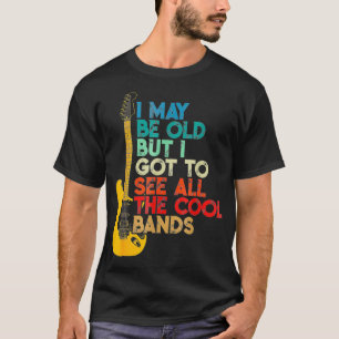 Camiseta Puede Que Sea Viejo Pero Tengo Que Ver Todo El dio