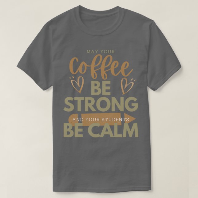 Camiseta PUEDE QUE SU Café SEA FUERTE Y SUS ESTUDIANTES SEA (Diseño del anverso)