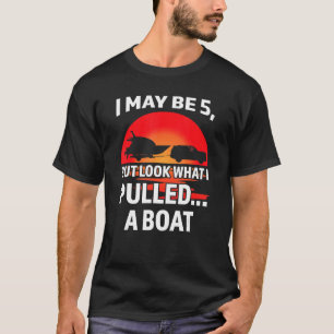 Camiseta Puede que tenga 5 años, pero mira que tiré de bote