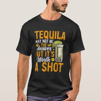 Camiseta Puede que Tequila no sea la respuesta que vale la 