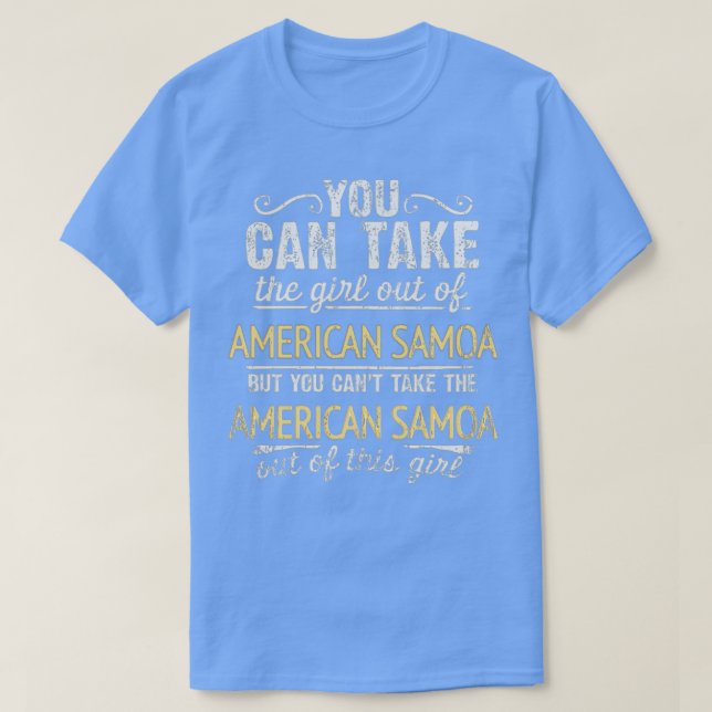 Camiseta Puede Sacar Al Chica De Samoa Americana Pero Yo (Diseño del anverso)