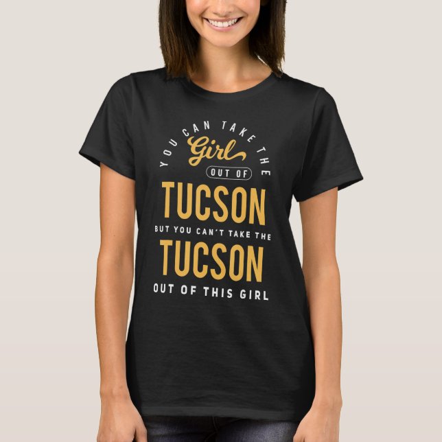 Camiseta Puede Sacar Al Chica De Tucson Arizona Hometo (Anverso)
